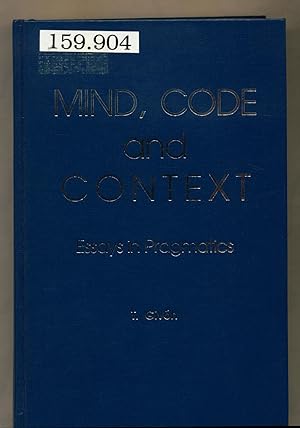Immagine del venditore per Mind, Code and Context: Essays in Pragmatics Essays in Pragmatics venduto da avelibro OHG