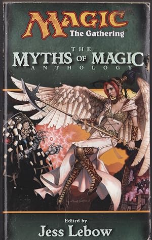 Imagen del vendedor de The Myths of Magic: A Magic: The Gathering Anthology (Magic Anthologies)Magic the Gathering a la venta por Caerwen Books