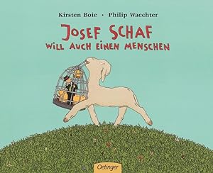 Seller image for Josef Schaf will auch einen Menschen Kirsten Boie. Bilder von Philip Waechter for sale by diakonia secondhand