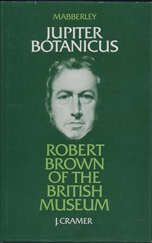 Seller image for Jupiter Botanicus. Robert Brown of the Britisch Museum. for sale by Tills Bcherwege (U. Saile-Haedicke)