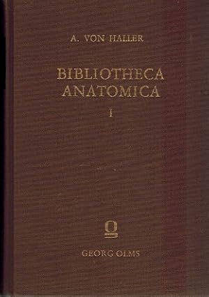 Bibliotheca Anatomica Band I. Reprografischer Nachdruck der Ausgabe Zürich 1774.