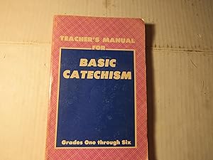 Bild des Verkufers fr Teacher's Manual for Basic Catechism; Grades One Through Six zum Verkauf von RMM Upstate Books