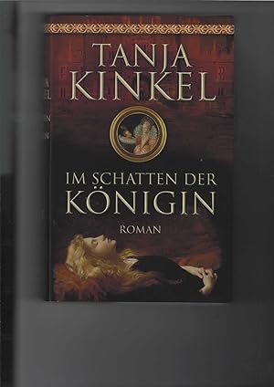 Seller image for Im Schatten der Knigin. Roman. for sale by Antiquariat Frank Dahms