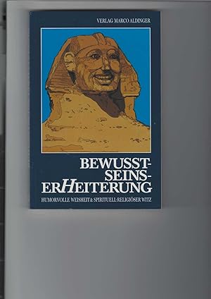 Imagen del vendedor de Bewutseinserheiterung. Humorvolle Weisheit und spirituell-religiser Witz. a la venta por Antiquariat Frank Dahms