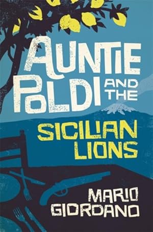 Imagen del vendedor de Auntie Poldi and the Sicilian Lions : Auntie Poldi 1 a la venta por GreatBookPrices