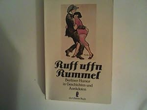 Bild des Verkufers fr Ruff uffn Rummel. Berliner Humor in Geschichten und Anekdoten. zum Verkauf von ANTIQUARIAT FRDEBUCH Inh.Michael Simon