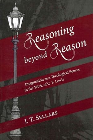 Immagine del venditore per Reasoning Beyond Reason : Imagination As a Theological Source in the Work of C. S. Lewis venduto da GreatBookPrices