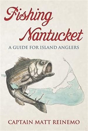 Bild des Verkufers fr Fishing Nantucket : A Guide for Island Anglers zum Verkauf von GreatBookPrices