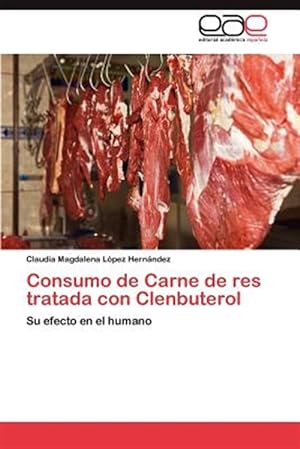 Image du vendeur pour Consumo De Carne De Res Tratada Con Clenbuterol mis en vente par GreatBookPrices