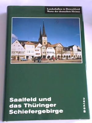 Seller image for Saalfeld und das Thringer Schiefergebirge: Eine landeskundliche Bestandsaufnahme im Raum Saalfeld, Leutenberg und Lauenstein for sale by Celler Versandantiquariat