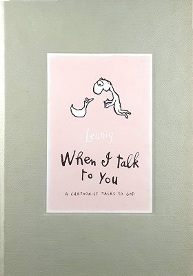 Seller image for When I Talk To You: A Cartoonist Talks To God for sale by Marlowes Books