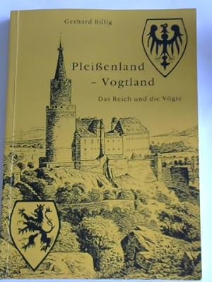 Seller image for Pleienland - Vogtland. Das Reich und die Vgte. Untersuchungen zu Heerschaftsorganisation und Landesverfassung whrend des Mittelalters unter dem Aspekt der Peridisierung for sale by Celler Versandantiquariat