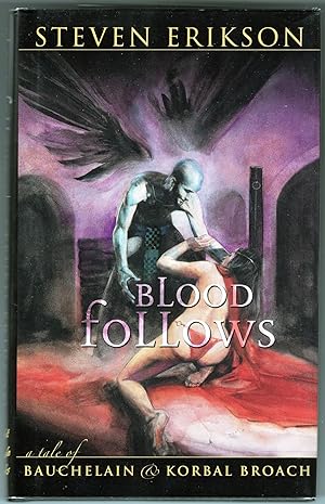 Imagen del vendedor de Blood Follows; A Tale of Bauchelain & Korbal Broach a la venta por Evening Star Books, ABAA/ILAB