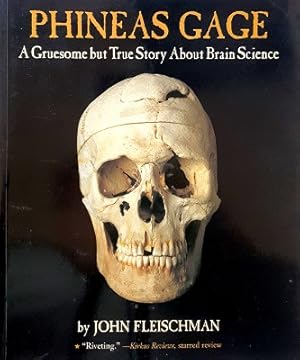 Phineas Gage: A Gruesome But True Story About Brain Science