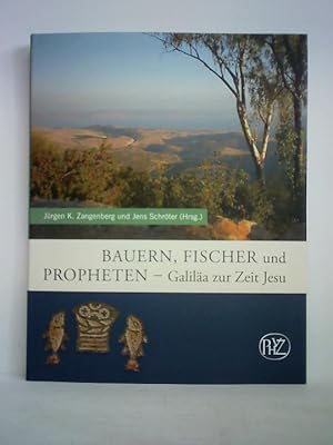 Bild des Verkufers fr Bauern, Fischer und Propheten - Galia zur Zeit Jesu zum Verkauf von Celler Versandantiquariat