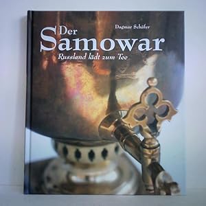 Der Samowar. Russland lädt zum Tee