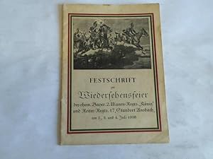 Festschrift zur Wiedersehensfeier des ehem. Bayer. 2. Ulanen-Regiments König und Reiter-Regiments...