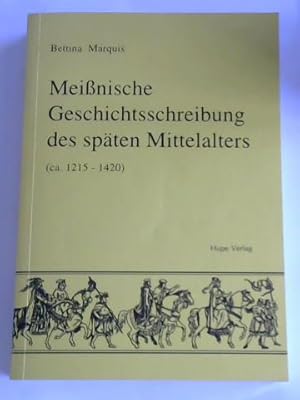 Bild des Verkufers fr Meinische Geschichtsschreibung im spten Mittelalters (ca. 1215-1420) zum Verkauf von Celler Versandantiquariat