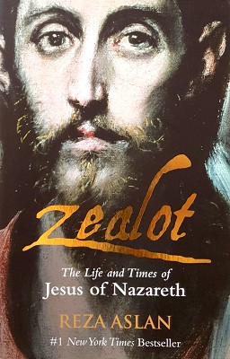 Zealot: The Life And Times Of Jesus Of Nazareth