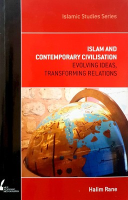 Image du vendeur pour Islam And Contemporary Civilisation: Evolving Ideas, Transforming Relations mis en vente par Marlowes Books and Music