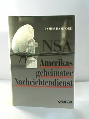 NSA. Amerikas geheimster Nachrichtendienst