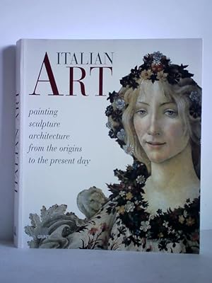 Immagine del venditore per Italian Art - Painting, Sculpture, Architecture from the Origins to the Present Day venduto da Celler Versandantiquariat