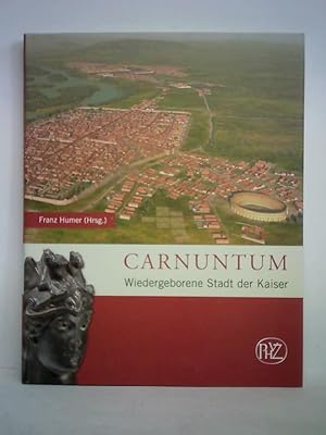 Bild des Verkufers fr Carnuntum - Wiedergeborene Stadt der Kaiser zum Verkauf von Celler Versandantiquariat