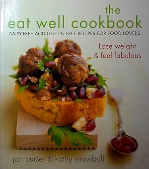 Seller image for The Eat Well Cookbook: Dairy-Free and Gluten-Free Recipes for Food Lovers for sale by Adventures Underground