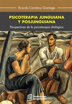 Immagine del venditore per Psicoterapia Junguiana y Posjunguiana: Perspectivas de la Psicoterapia Dialogica -Language: spanish venduto da GreatBookPricesUK