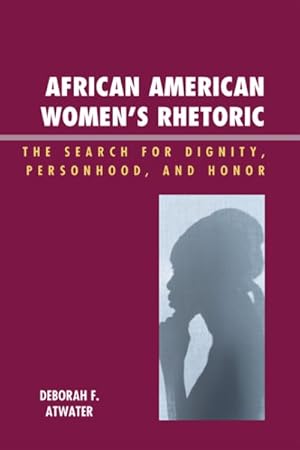 Seller image for African American Women's Rhetoric : The Search for Dignity, Personhood, and Honor for sale by GreatBookPricesUK