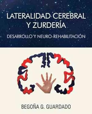 Imagen del vendedor de Lateralidad Cerebral Y Zurderia : Desarrollo Y Neuro-rehabilitacion -Language: spanish a la venta por GreatBookPricesUK
