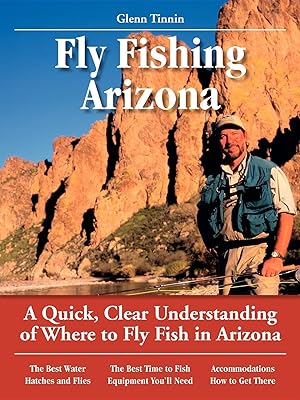 Bild des Verkufers fr Fly Fishing Arizona: A Quick, Clear Understanding of Where to Fly Fish in Arizona zum Verkauf von moluna