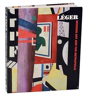 Image du vendeur pour Leger: Modern Art and The Metropolis mis en vente par Jeff Hirsch Books, ABAA