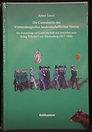 Bild des Verkufers fr Die Centralstelle des Wrttembergischen landwirtschaftlichen Vereins. Die Erneuerung von Landwirtschaft und Gewerben unter Knig Wilhelm I. von Wrttemberg (1817-1848). (= Verffentlichungen der Kommission fr Geschichtliche Landeskunde in Baden-Wrttemberg, Reihe B: Forschungen, Band 221). zum Verkauf von Antiquariat  Braun