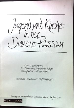 Image du vendeur pour Jugend und Kirche in der Dizese Passau. Studie zum Thema: "Die Einstellung Jugendlicher in Fragen des Glaubens und der Kirche". Untersucht anhand zweier Verleichsgruppen. mis en vente par books4less (Versandantiquariat Petra Gros GmbH & Co. KG)