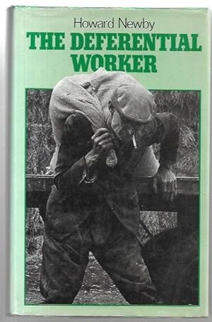 Imagen del vendedor de The Deferential Worker: A Study of Farm Workers in East Anglia. a la venta por City Basement Books