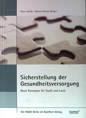 Bild des Verkufers fr Sicherstellung der Gesundheitsversorgung : neue Konzepte fr Stadt und Land. Die WIdO-Reihe im KomPart-Verlag. zum Verkauf von books4less (Versandantiquariat Petra Gros GmbH & Co. KG)