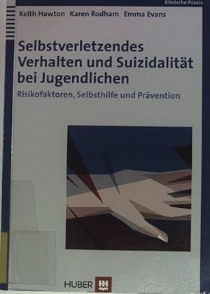 Bild des Verkufers fr Selbstverletzendes Verhalten und Suizidalitt bei Jugendlichen : Risikofaktoren, Selbsthilfe und Prvention. Klinische Praxis zum Verkauf von books4less (Versandantiquariat Petra Gros GmbH & Co. KG)