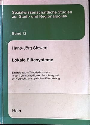 Lokale Elitesysteme : e. Beitr. zur Theoriediskussion in d. Community-power-Forschung u.e. Versuc...