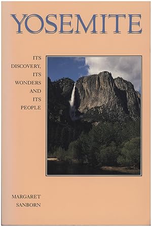 Yosemite: Its Discovery Its Wonders and Its People