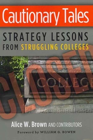 Seller image for Cautionary Tales : Strategy Lessons from Struggling Colleges for sale by GreatBookPricesUK