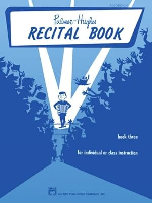 Bild des Verkufers fr Palmer-Hughes Accordion Course Recital Book, Bk 3: For Individual or Class Instruction zum Verkauf von moluna