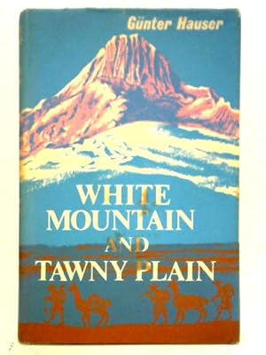 Bild des Verkufers fr White Mountain And Tawny Plain zum Verkauf von World of Rare Books