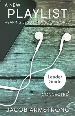 Bild des Verkufers fr A New Playlist Leader Guide: Hearing Jesus in a Noisy World zum Verkauf von moluna