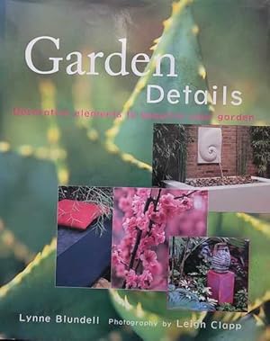 Imagen del vendedor de Garden Details: Decorative Elements to Beautify Your Garden a la venta por Leura Books