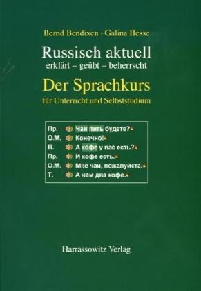 Imagen del vendedor de Russisch aktuell / erklrt - gebt - beherrscht: Russisch aktuell / Der Sprachkurs. Fr Unterricht und Studium: erklrt - gebt - beherrscht a la venta por Modernes Antiquariat an der Kyll