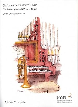 Bild des Verkufers fr Sinfonies de Fanfares B-Durfr Trompete in B/C und Orgel zum Verkauf von Smartbuy