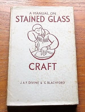 Imagen del vendedor de A Manual on Stained Glass Craft. a la venta por Salopian Books