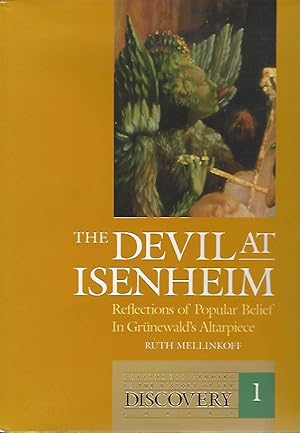 The Devil at Isenheim: Reflections of Popular Belief in Grunewald's Altarpiece (California Studie...