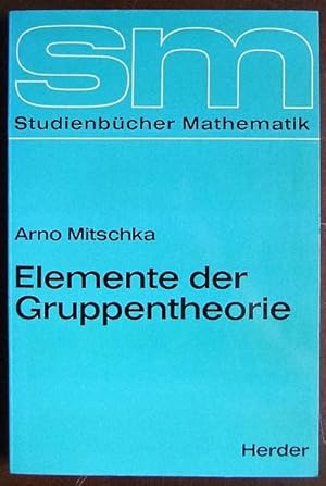 Elemente der Gruppentheorie : Studienbücher Mathematik